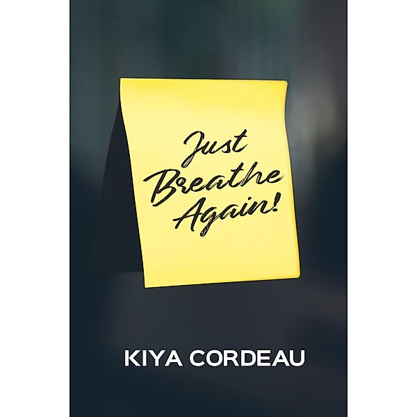 Just Breathe Again!, Kiya Cordeau