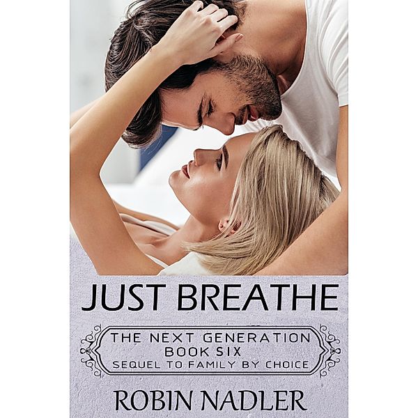 Just Breathe (The Next Generation, #6) / The Next Generation, Robin Nadler