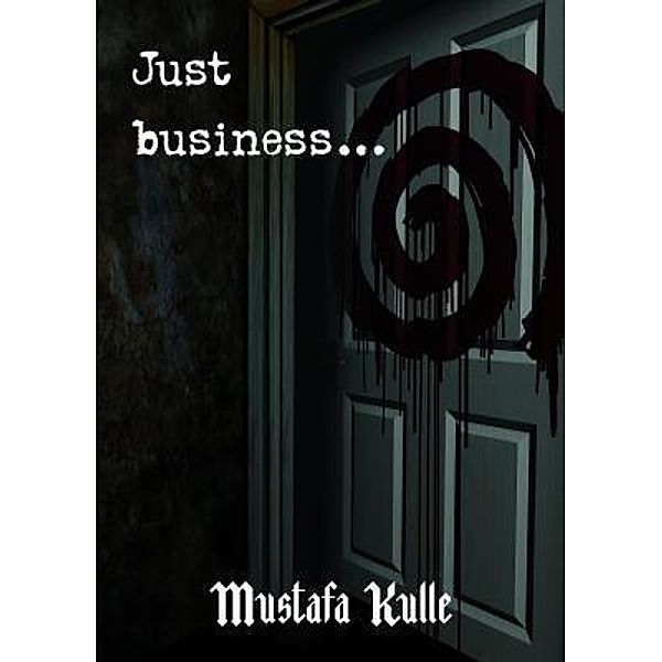 Just Business / Mustafa Kulle, Mustafa Kulle