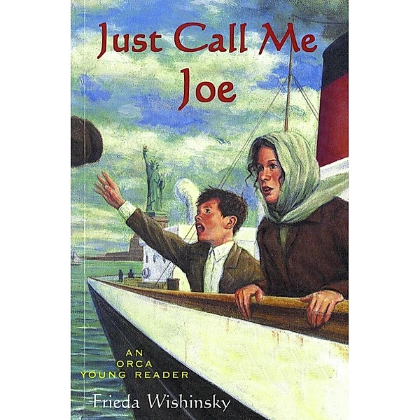 Just Call Me Joe / Orca Book Publishers, Frieda Wishinsky
