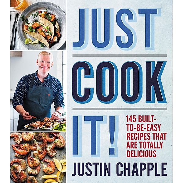 Just Cook It!, Justin Chapple