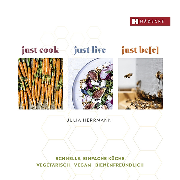 just cook - just live - just be(e), Julia Herrmann