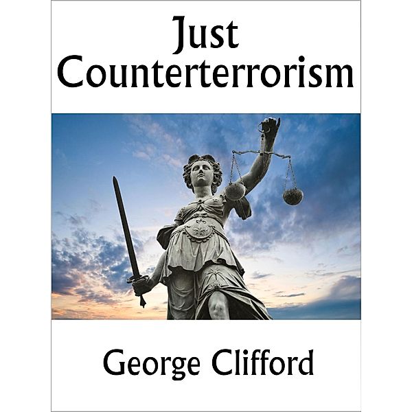Just Counterterrorism, George Clifford
