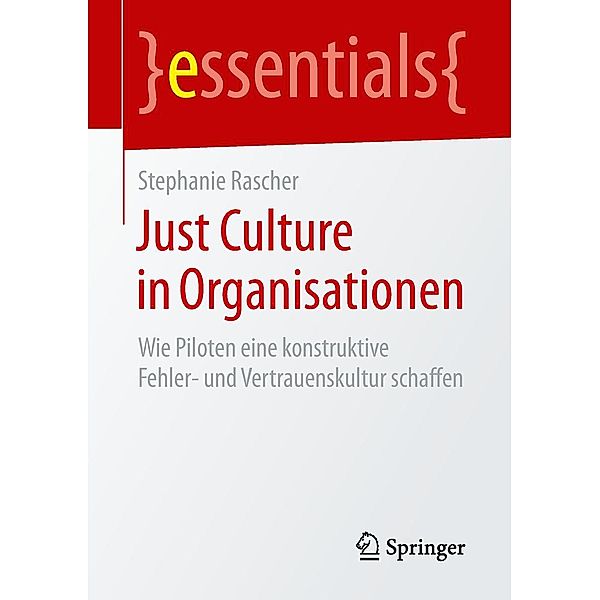 Just Culture in Organisationen / essentials, Stephanie Rascher