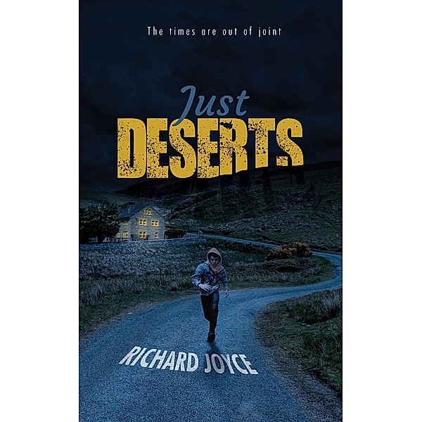 Just Deserts / Austin Macauley Publishers, Richard Joyce