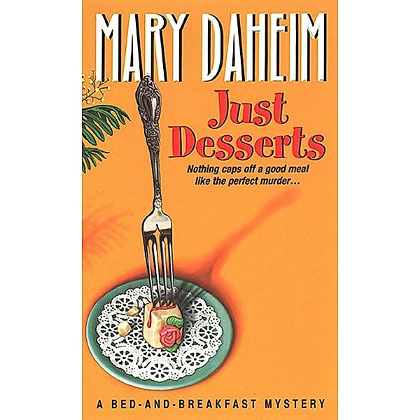Just Desserts / Bed-and-Breakfast Mysteries Bd.1, Mary Daheim