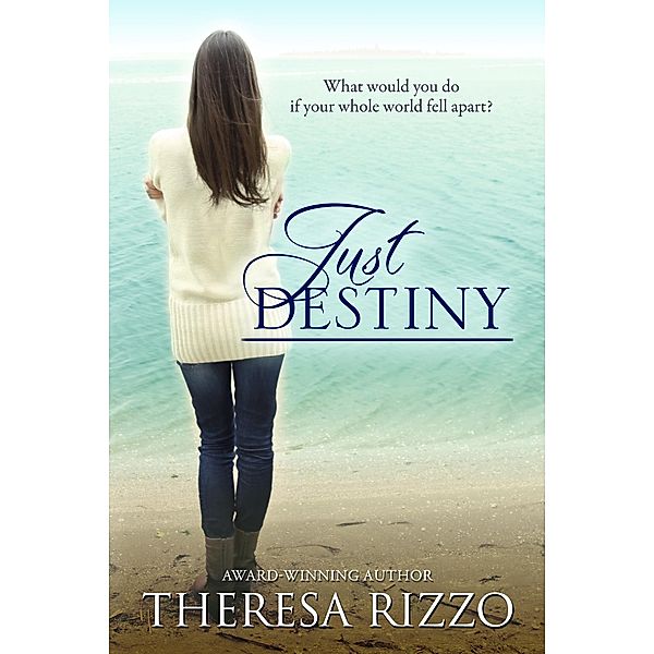Just Destiny (Destiny, #2) / Theresa Rizzo, Theresa Rizzo
