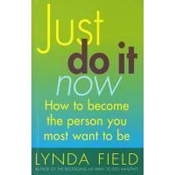 Just Do It Now!, Lynda Field