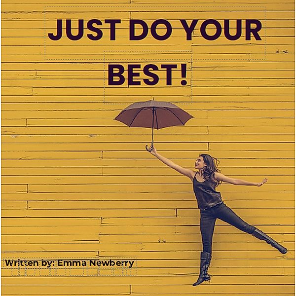 Just Do Your Best!, Emma Newberry