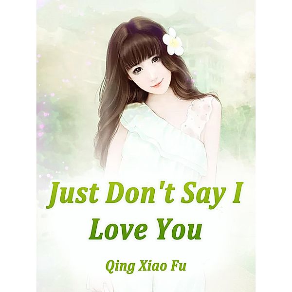 Just Don't Say I Love You / Funstory, Qing XiaoFu
