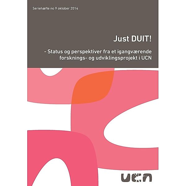 Just DUIT!, Hans Jørgen Staugaard, Charlotte Heigaard Jensen, Annegrethe Nielsen, Annette Pedersen, Niels B. Lucassen, Christian Wahl, Susanne Dau, Lars Falk Thomas Kjærgaard, Louise L. Larsen Louise B. Jensen