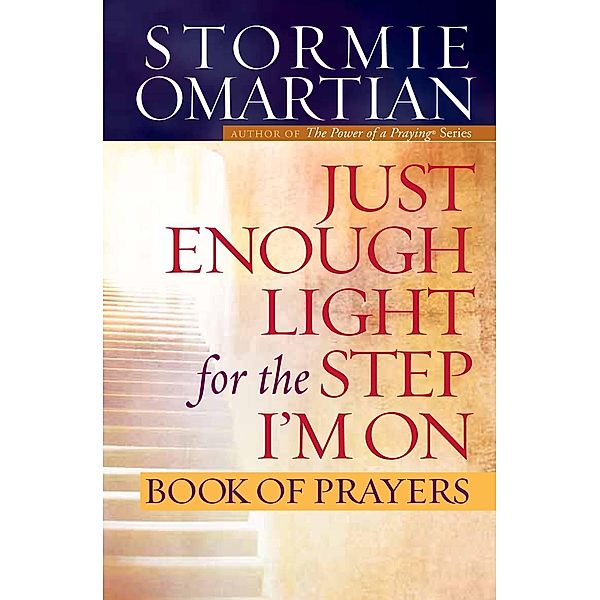 Just Enough Light for the Step I'm On Book of Prayers, Stormie Omartian