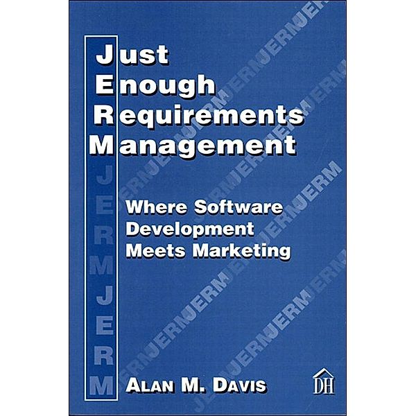 Just Enough Requirements Management, Alan Davis