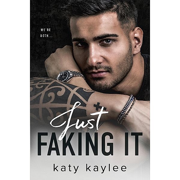 Just Faking It (Forbidden Love, #5) / Forbidden Love, Katy Kaylee