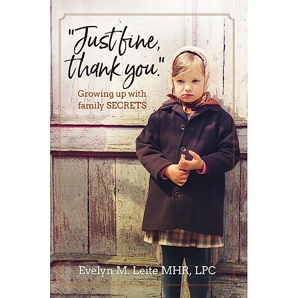 Just Fine Thank You: Growing Up with Family Secrets (Blood, Sex, and Tears) / Blood, Sex, and Tears, Evelyn Leite