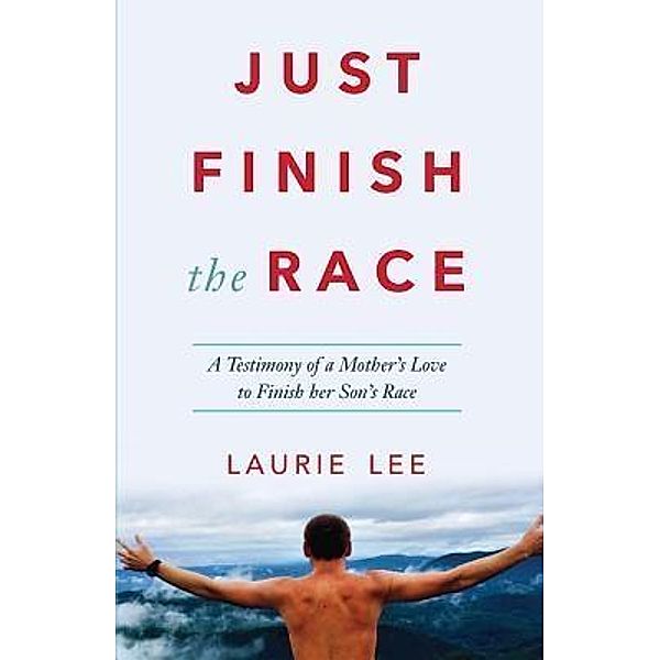 Just Finish the Race, Laurie Lee