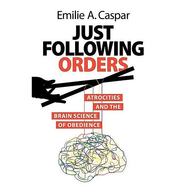 Just Following Orders, Emilie A. Caspar