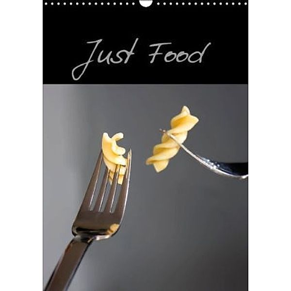 Just Food (Wandkalender 2015 DIN A3 hoch), Martina Roth