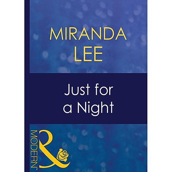 Just For A Night (Mills & Boon Modern), Miranda Lee