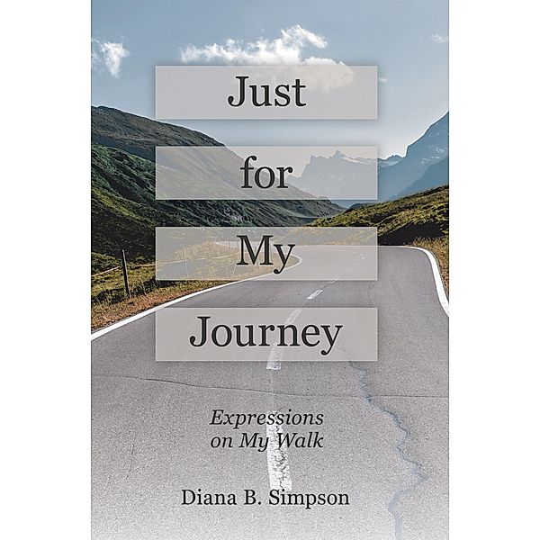 Just for My Journey, Diana B. Simpson