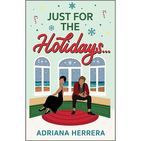 Just for the Holidays... / A Christmas Romantic Comedy, Adriana Herrera