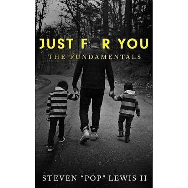 Just for You / Steven R. Lewis, II, Steven R. Lewis Ii