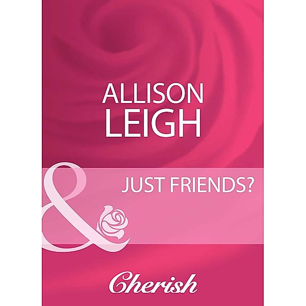 Just Friends?, Allison Leigh