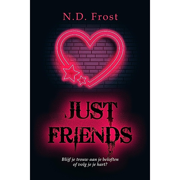 Just friends, N. D. Frost