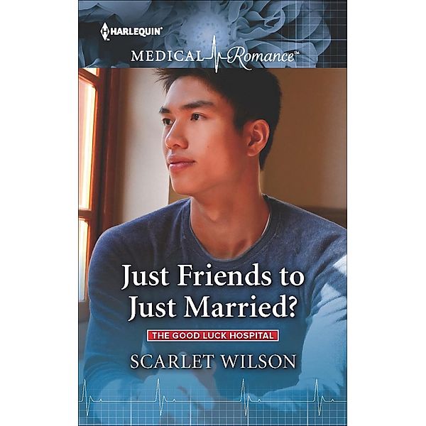 Just Friends to Just Married? / The Good Luck Hospital, Scarlet Wilson