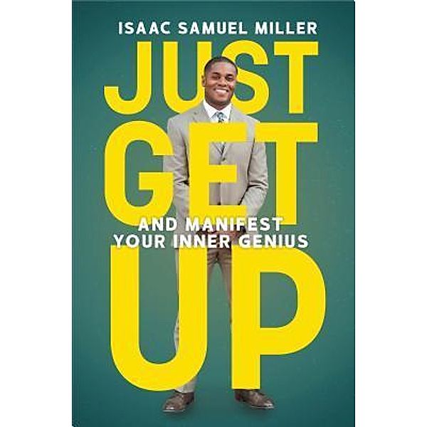 JUST GET UP, Isaac Samuel Miller