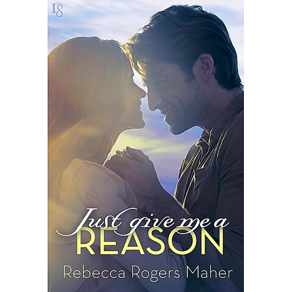 Just Give Me a Reason / Lopez Brothers Bd.2, Rebecca Rogers Maher