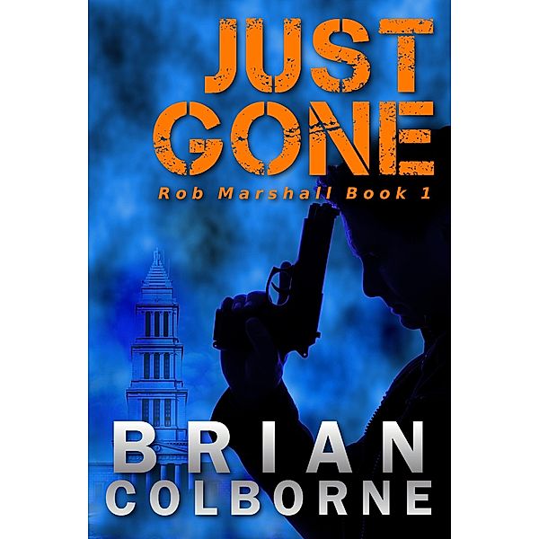 Just Gone (Rob Marshall, #1) / Rob Marshall, Brian Colborne