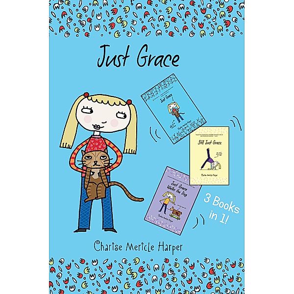 Just Grace: 3 Books in 1! / The Just Grace Series, Charise Mericle Harper