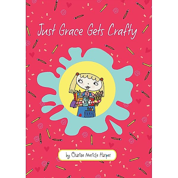 Just Grace Gets Crafty / The Just Grace Series, Charise Mericle Harper