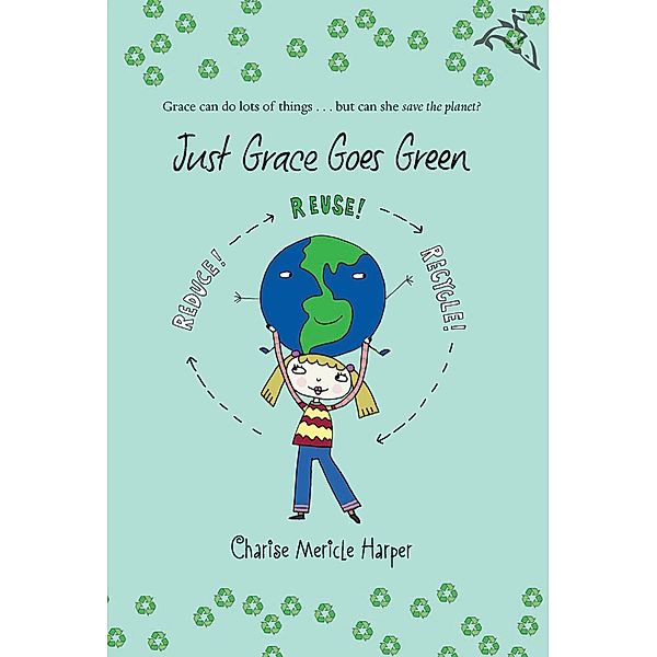 Just Grace Goes Green / Clarion Books, Charise Mericle Harper