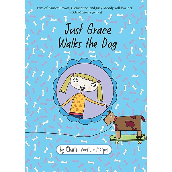 Just Grace Walks the Dog / The Just Grace Series, Charise Mericle Harper