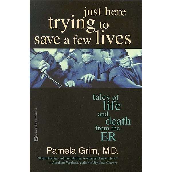 Just Here Trying to Save a Few Lives, Pamela Grim