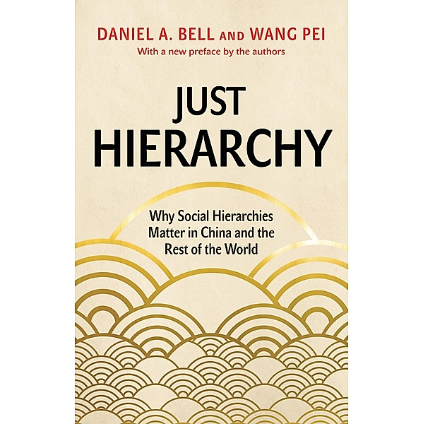 Just Hierarchy, Daniel A. Bell, Wang Pei