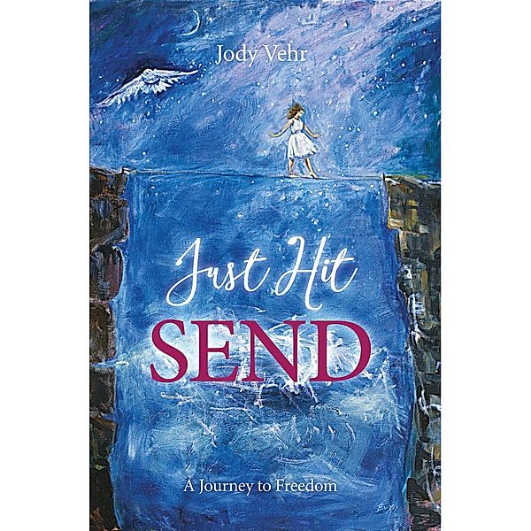 Just Hit Send: A Journey to Freedom, Jody Vehr