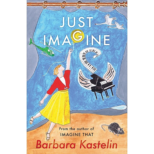 JUST IMAGINE, Barbara Kastelin