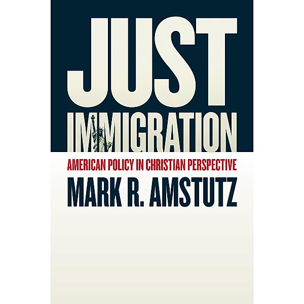 Just Immigration, Mark R. Amstutz