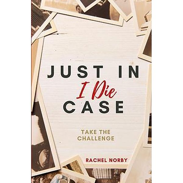 Just in Case I Die / Rachel Norby, Rachel Norby
