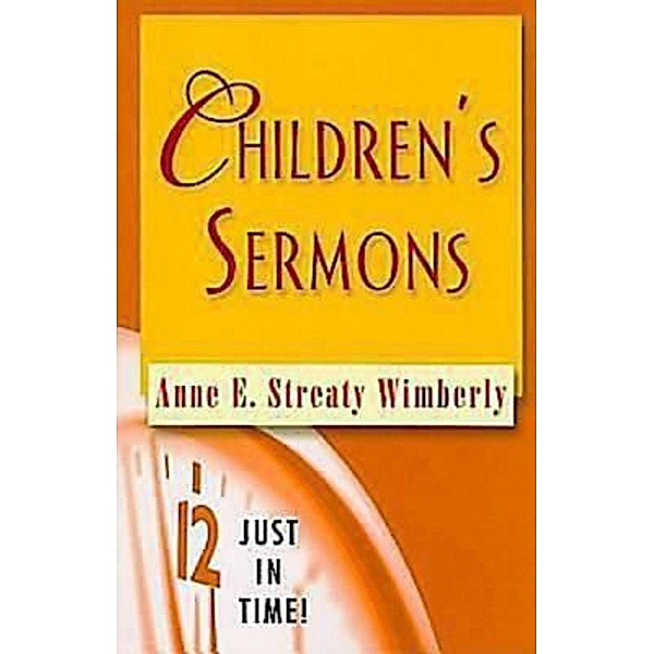 Just in Time! Children's Sermons, Anne E. Streaty Wimberly