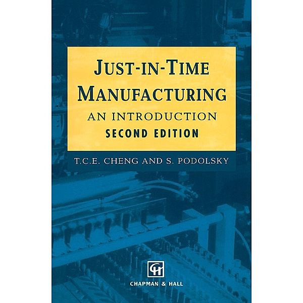 Just-in-Time Manufacturing, S. Podolsky, T. C. Cheng