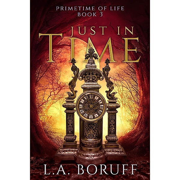 Just In Time (Primetime of Life, #3) / Primetime of Life, L. A. Boruff