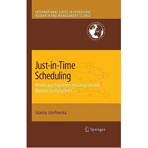 Just-in-Time Scheduling / International Series in Operations Research & Management Science Bd.106, Joanna Jozefowska