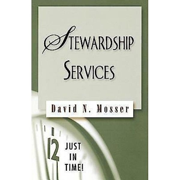 Just in Time! Stewardship Services, David N. Mosser