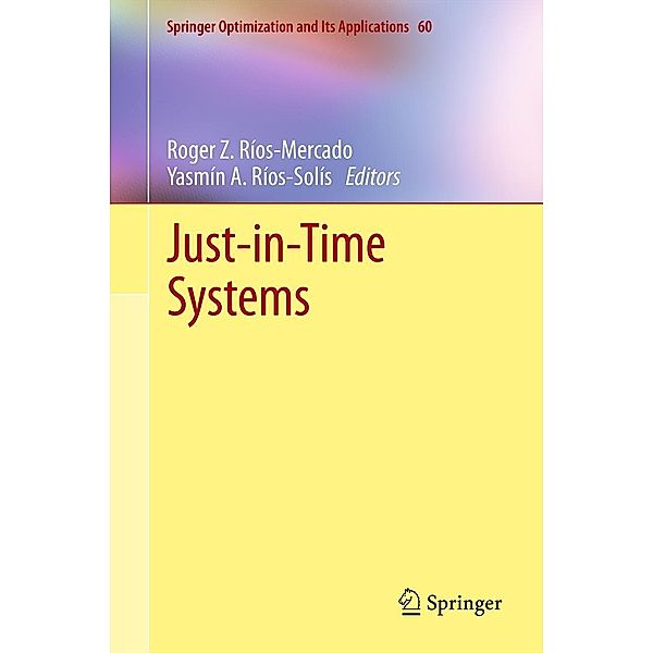 Just-in-Time Systems / Springer Optimization and Its Applications Bd.60