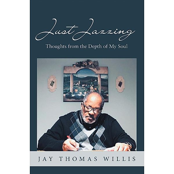 Just Jazzing, Jay Thomas Willis