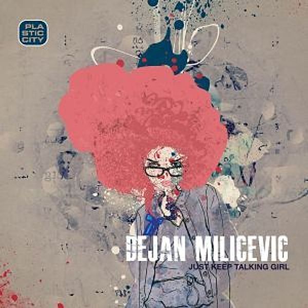 Just Keep Talking Girl, Dejan Milicevic